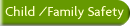 Child/Family Safety